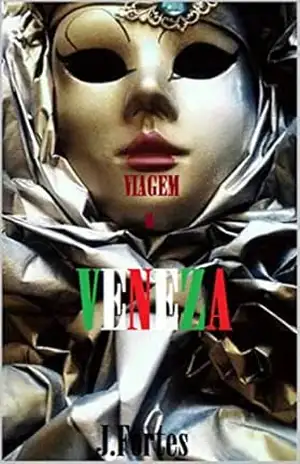 A Viagem a Veneza: Conto italiano – J. Fortes