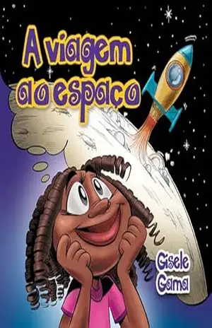 A viagem ao espaço - Gisele Gama