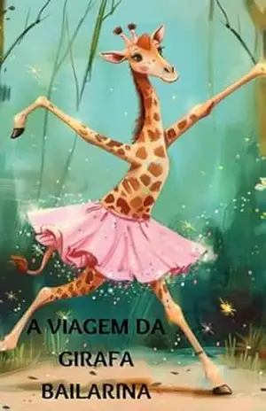 A Viagem da Girafa Bailarina – Yuri Reis