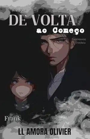 A Viagem de Volta ao Começo: Frank (Fantasmas do Castelo Livro 5) – LL Amora Olivier