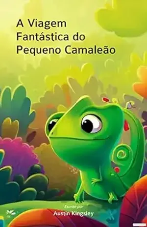A Viagem Fantástica do Pequeno Camaleão - Austin Kingsley