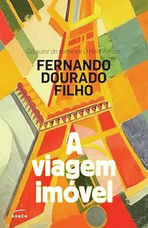 A Viagem Imóvel – Fernando Dourado Filho