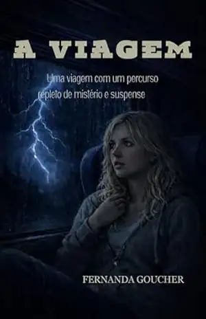 A viagem: Uma viagem com um percurso repleto de mistério e suspense – Fernanda Goucher