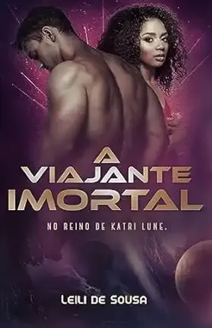 A Viajante Imortal: No reino de Katri Lune (Doces para o rei Livro 3) - Leili  de Sousa 