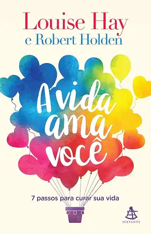 A vida ama você – Louise Hay