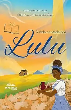 A vida contada por Lulu – Mariluce Pereira de Jesus
