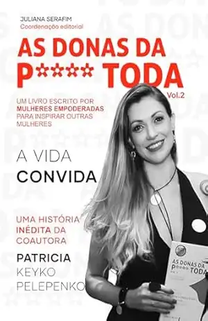 A Vida Convida: A História Inédita de Patricia Keyko Pelepenko – Patricia  Keyko Pelepenko