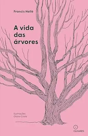 A vida das árvores – Francis Hallé