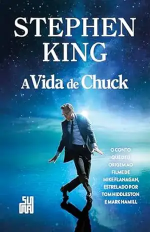 A vida de Chuck: O conto que deu origem ao filme – Stephen King