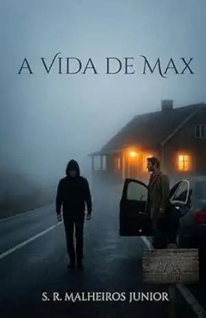 A VIDA DE MAX – Sidário Rodrigues Malheiros Júnior