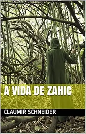 A Vida de Zahic – Claumir  Schneider