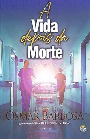 A Vida Depois da Morte – Osmar Barbosa
