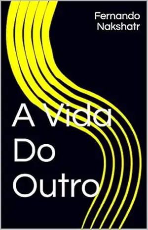 A Vida Do Outro – Fernando  Nakshatr