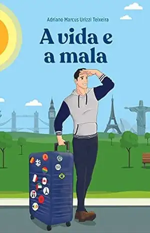 A VIDA E A MALA – Adriano Marcus Urizzi Teixeira