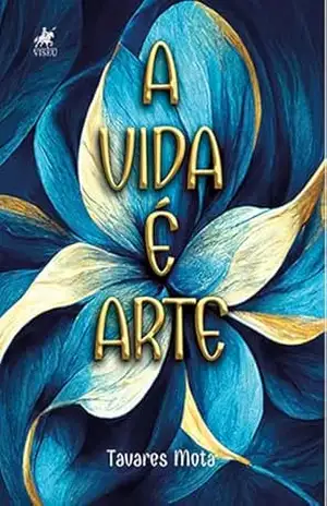 A Vida é Arte – Tavares Mota