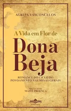A Vida em Flor de Dona Beja – Agripa Vasconcelos