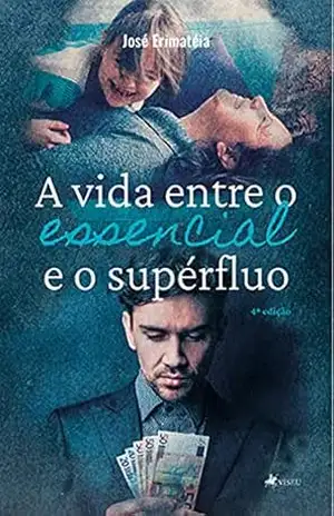 A vida entre o essencial e o supérfluo – José Erimatéia