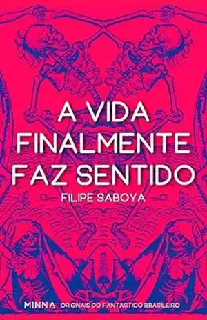 A vida finalmente faz sentido (Originais do fantástico brasileiro Livro 8) - Filipe Saboya