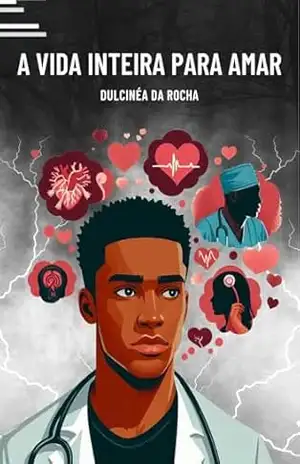 A VIDA INTEIRA PARA AMAR (VERSÕES EM ROMANCE DA OBRA DE DULCINÉA ROCHA) – Dulcinéa  da Rocha