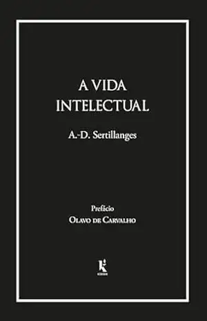 A Vida Intelectual – Antonin-Dalmace Sertillanges