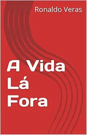 A Vida Lá Fora – Ronaldo Veras