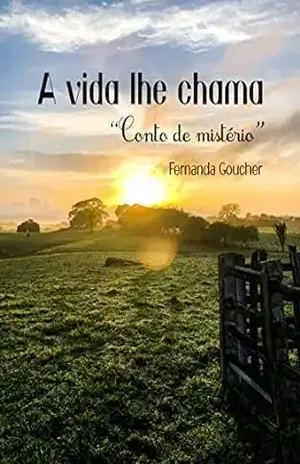 A vida lhe chama: “Conto de mistério” – Fernanda Goucher