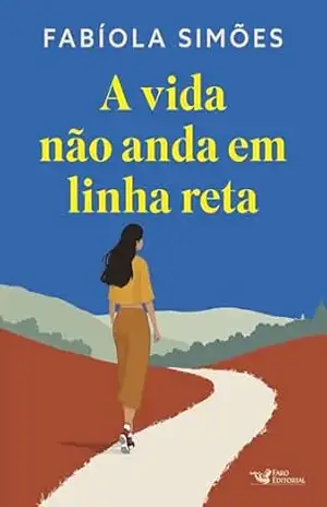 A vida não anda em linha reta – Fabíola Simões