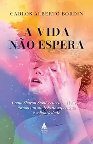 A Vida não Espera – Carlos  Alberto Bordin