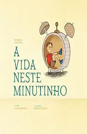 A vida neste minutinho – Alua Ainhorn Marques Fernandes Kopstein