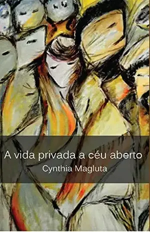 A vida privada a céu aberto – Cynthia Magluta
