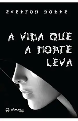 A Vida Que a Morte Leva – Everton Nobre