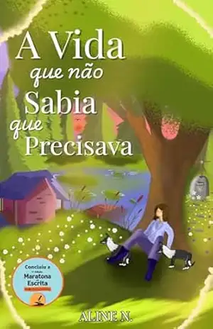 A Vida que não Sabia que Precisava – Aline  N.