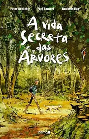 A vida secreta das árvores (Edição em quadrinhos) - Peter Wohlleben