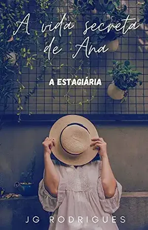 A vida secreta de Ana: A estagiária - JG Rodrigues