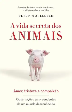 A vida secreta dos animais – Peter Wohlleben