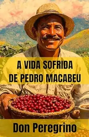 A Vida Sofrida de Pedro Macabeu – Don Peregrino