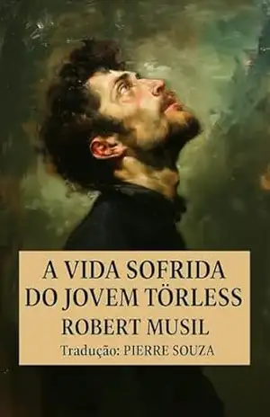 A Vida Sofrida do Jovem Törless – Robert  Musil