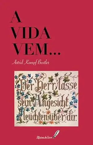 A Vida Vem! – Astrid Kampf Beutler