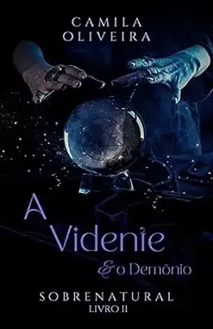 A Vidente e o Demônio: Sobrenatural – Camila Oliveira