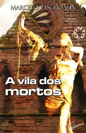 A vila dos mortos - Marcelo Paschoalin