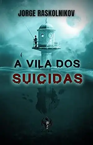 A vila dos suicidas – Jorge Raskolnikov