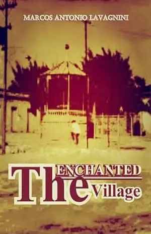 A Vila Encantada – Marcos Antonio Lavagnini