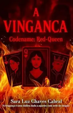 A vingança… Codename: Red–Queen. – Sara Luz Chaves Cabral