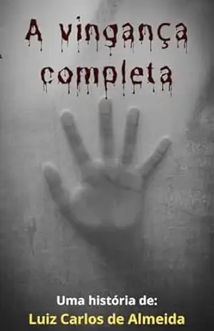 A vingança completa – Luiz Carlos de Almeida