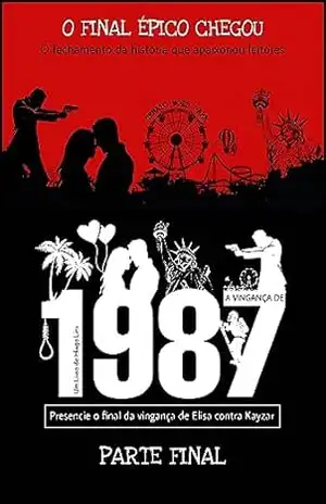 A VINGANÇA DE 1987: PARTE FINAL – HIAGO LINS