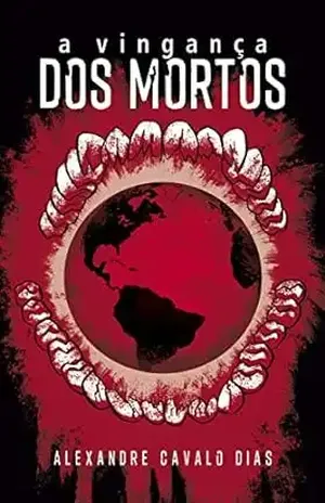 A Vingança dos Mortos - Alexandre Cavalo Dias