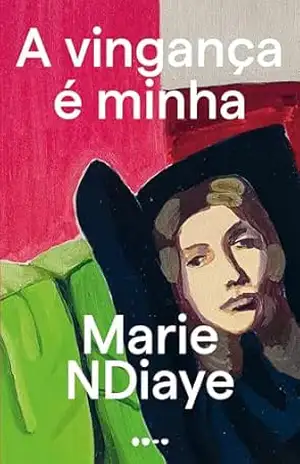 A vingança é minha - Marie Ndiaye
