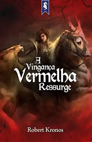 A Vingança Vermelha Ressurge - Robert Kronos