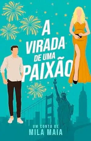 A virada de uma paixão: Irmãos Carter – Conto dois – Mila Maia