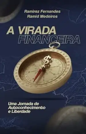 A Virada Financeira: Uma Jornada de Autoconhecimento e Liberdade – Ramid  Medeiros